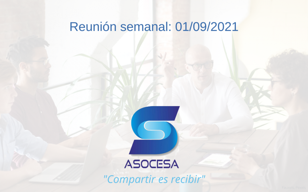 Reunión Semanal de ASOCESA 01/09/2021