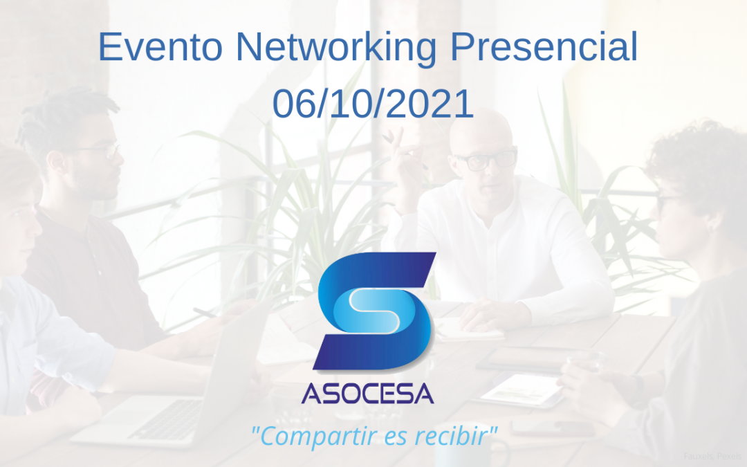 Evento Networking Presencial de ASOCESA 06/10/2021